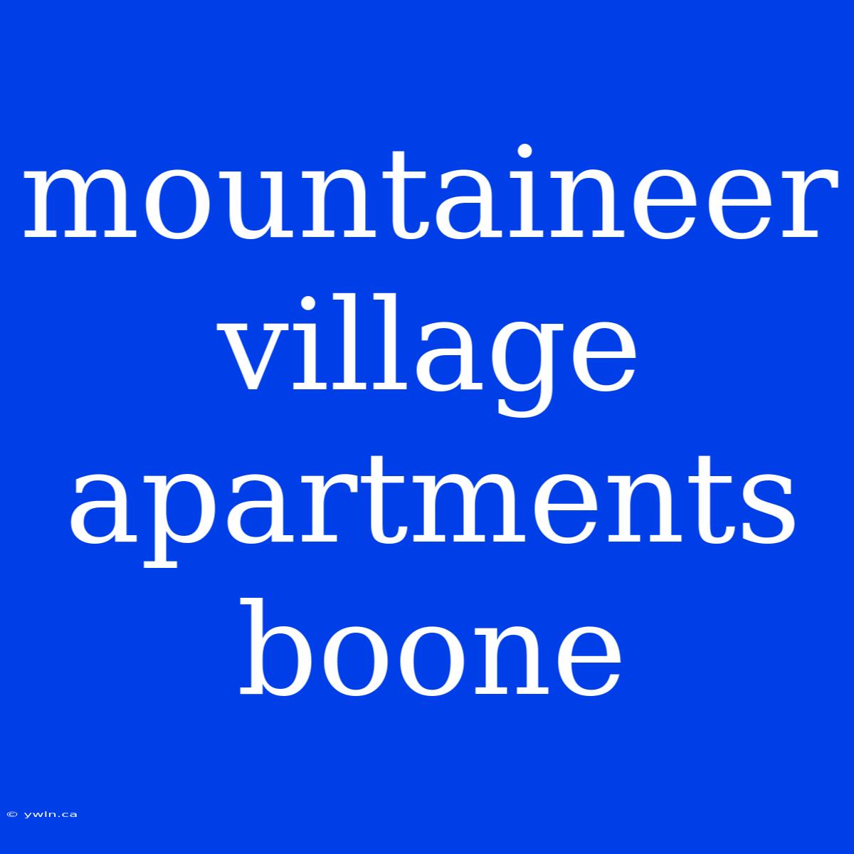 Mountaineer Village Apartments Boone