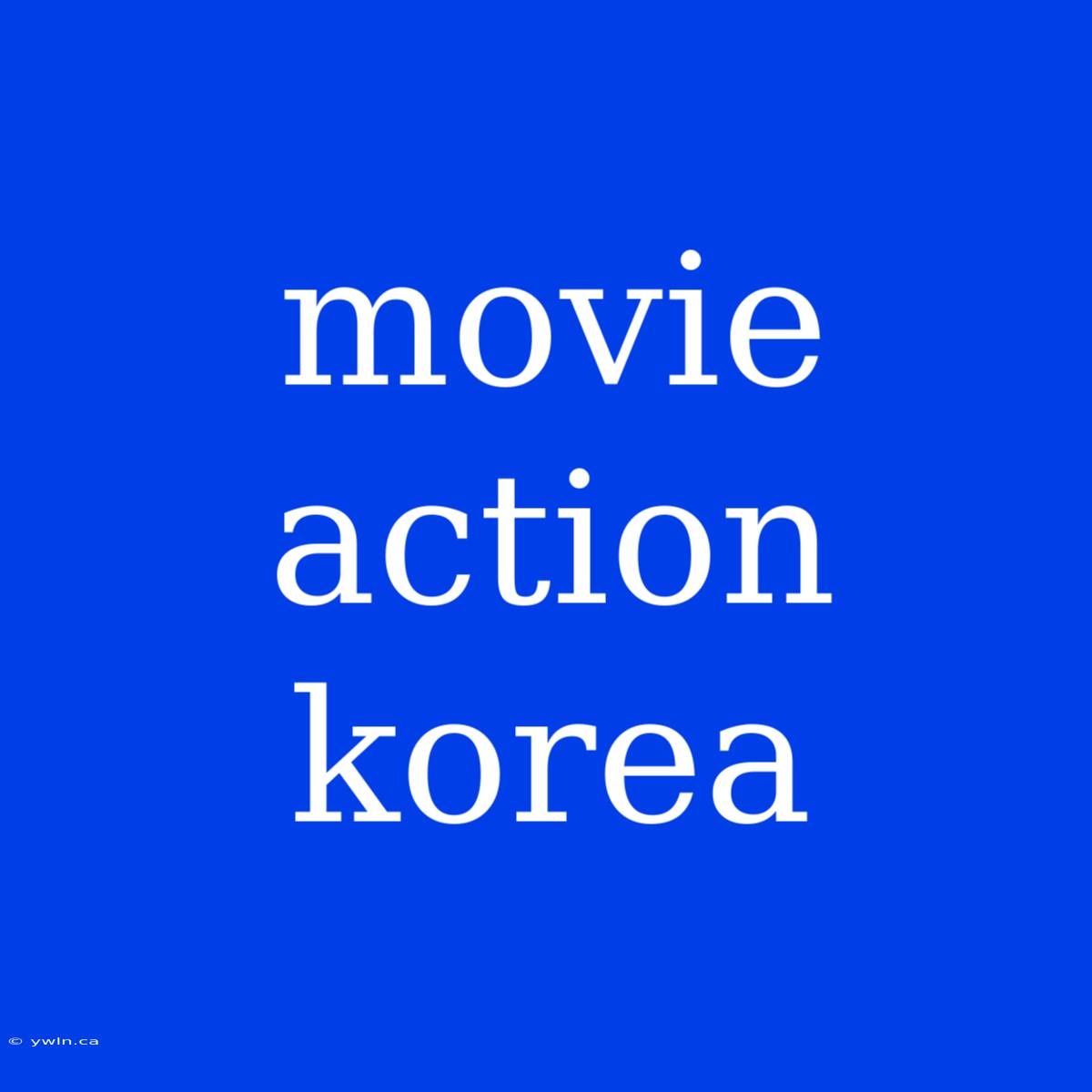 Movie Action Korea