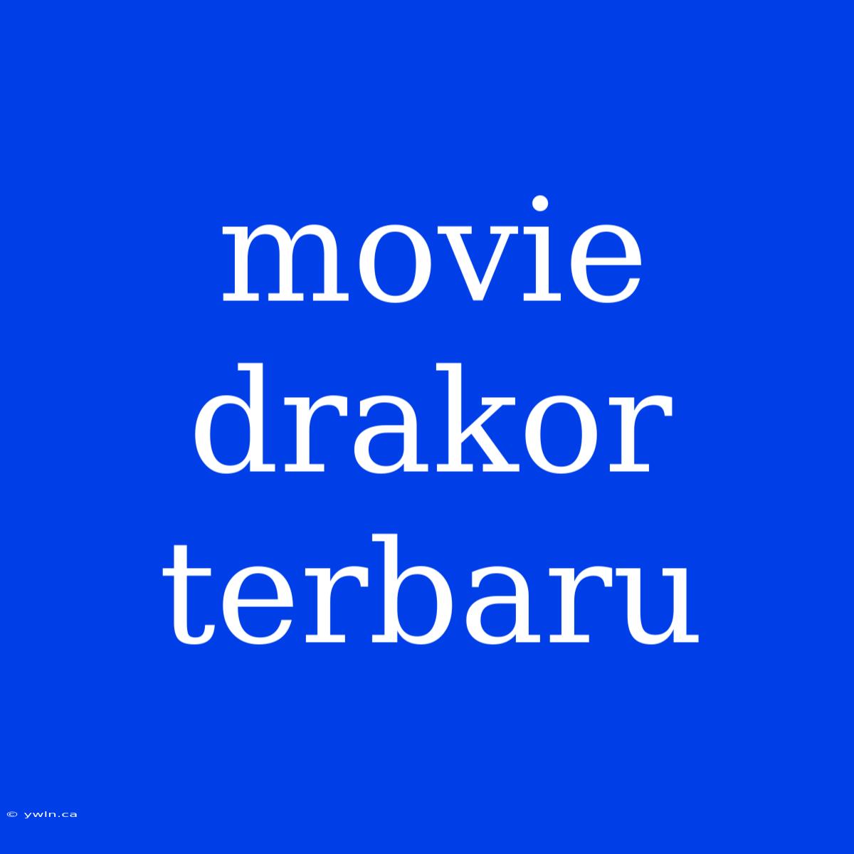 Movie Drakor Terbaru