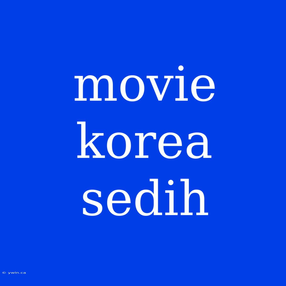 Movie Korea Sedih