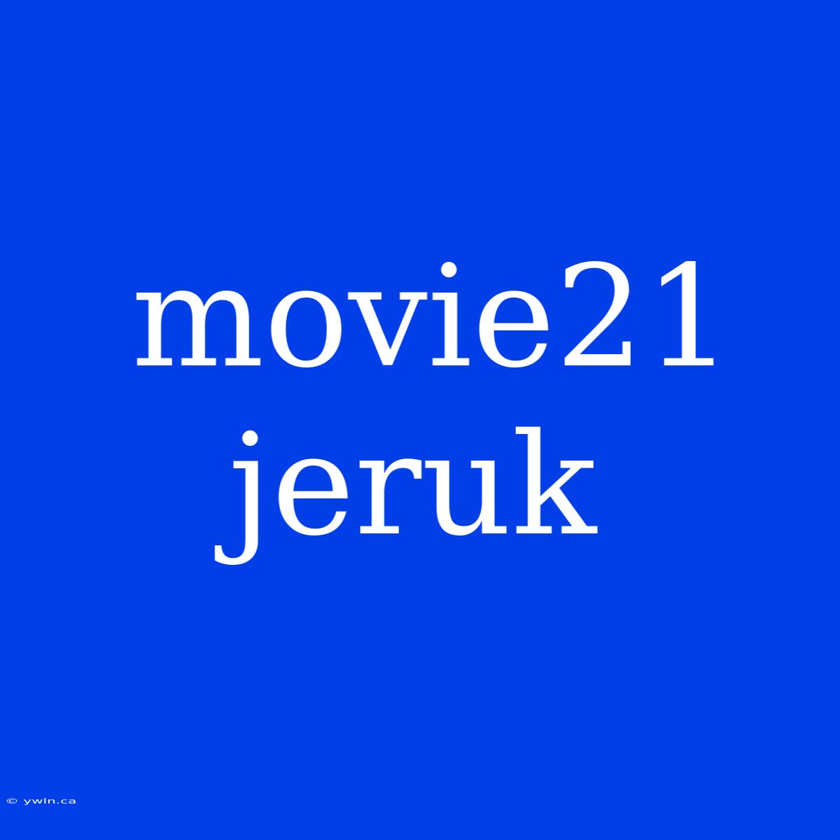 Movie21 Jeruk