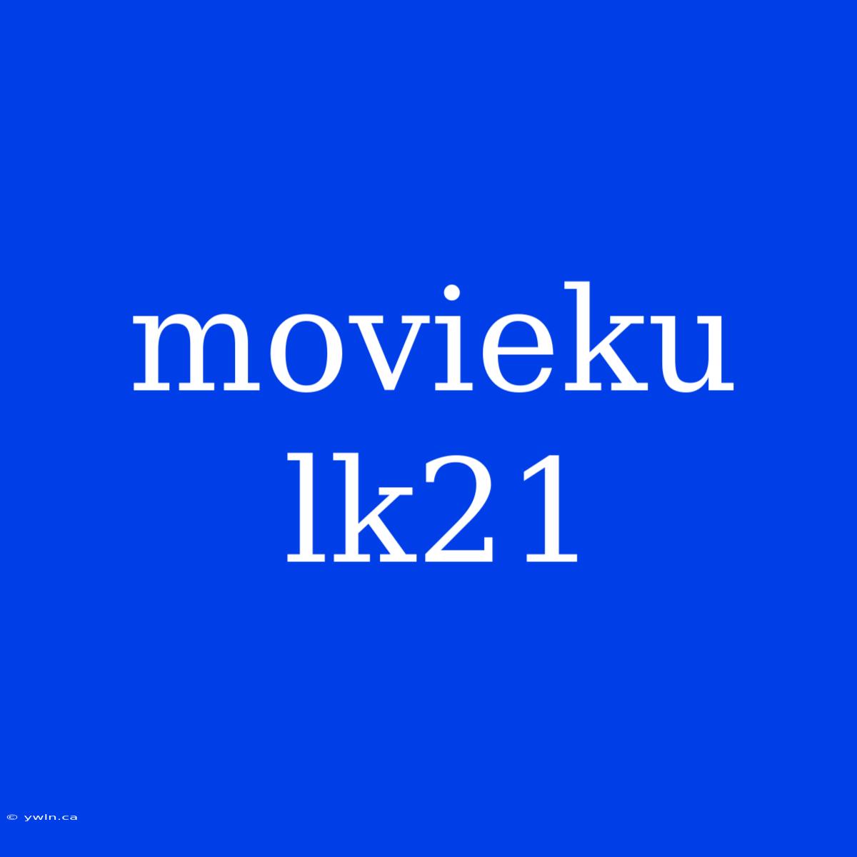 Movieku Lk21