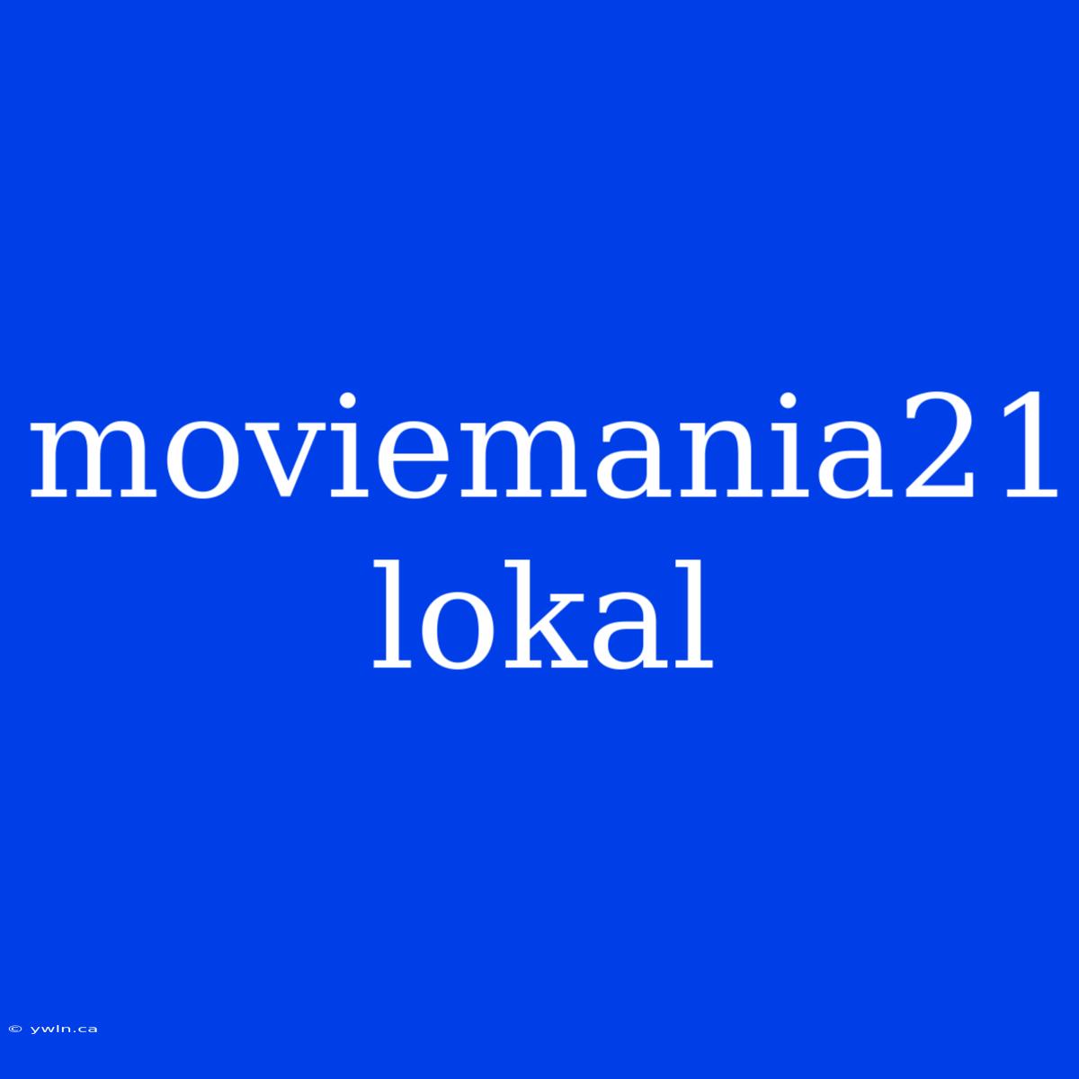 Moviemania21 Lokal