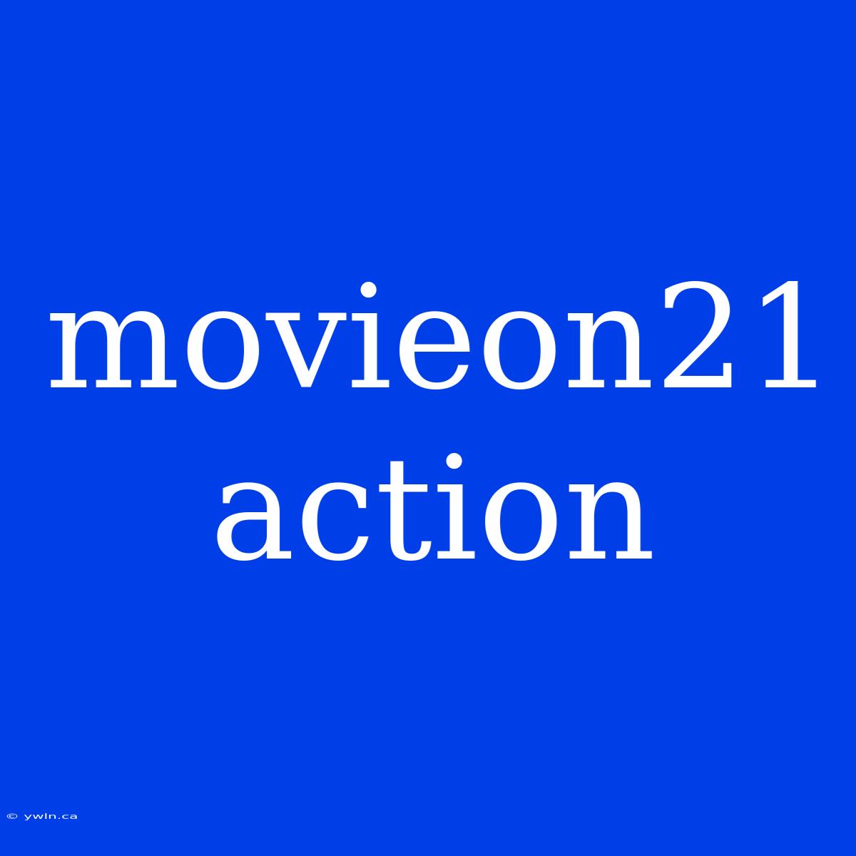 Movieon21 Action