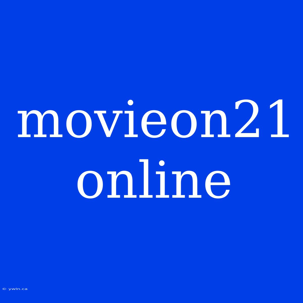 Movieon21 Online