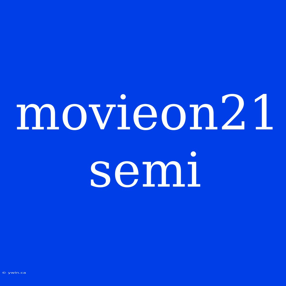 Movieon21 Semi