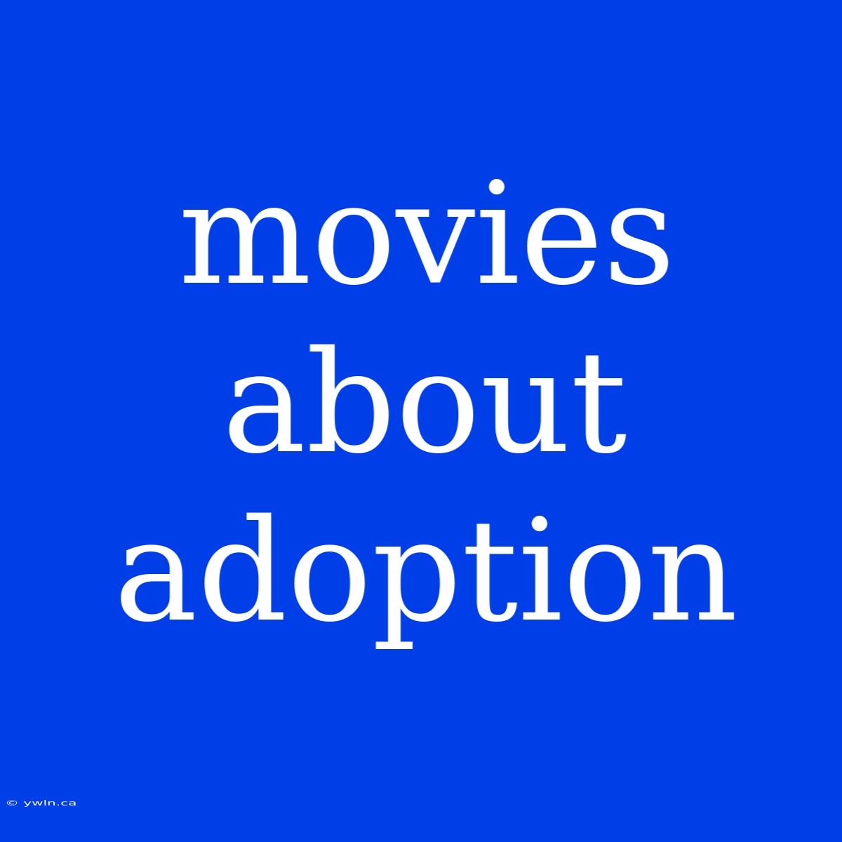 Movies About Adoption