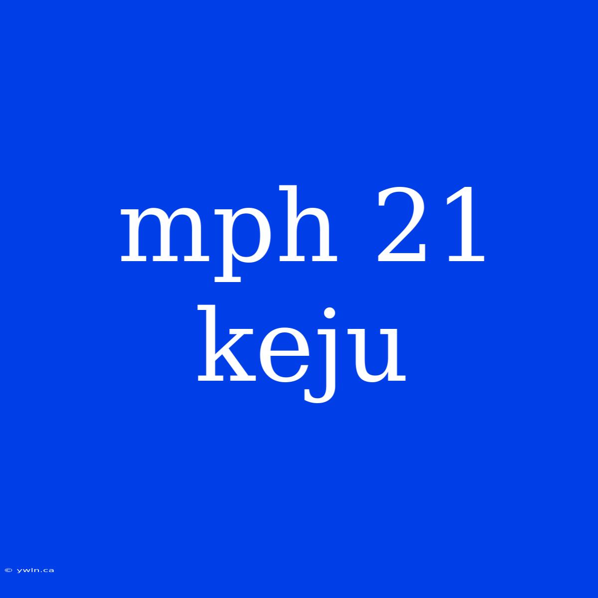 Mph 21 Keju