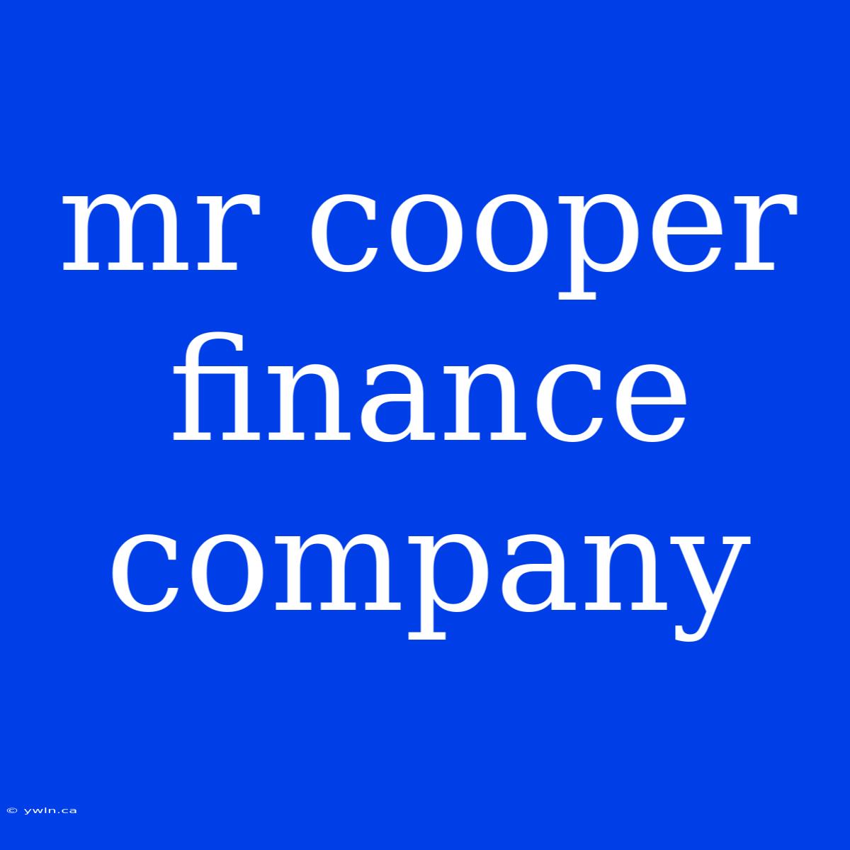 Mr Cooper Finance Company