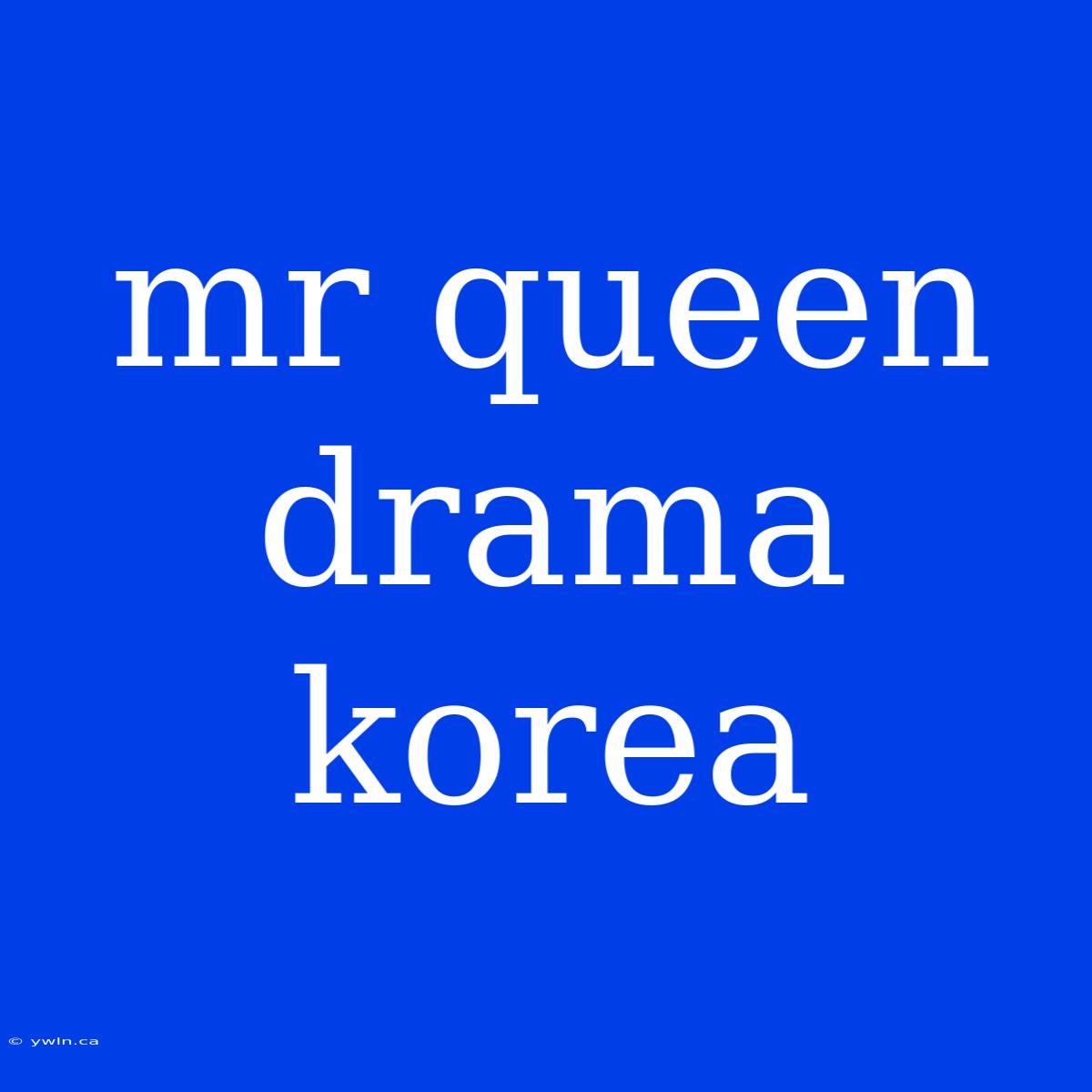 Mr Queen Drama Korea