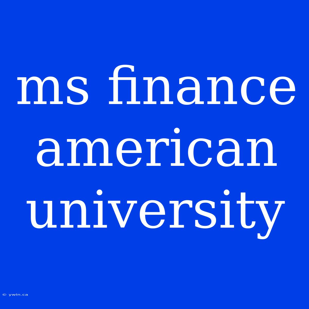 Ms Finance American University