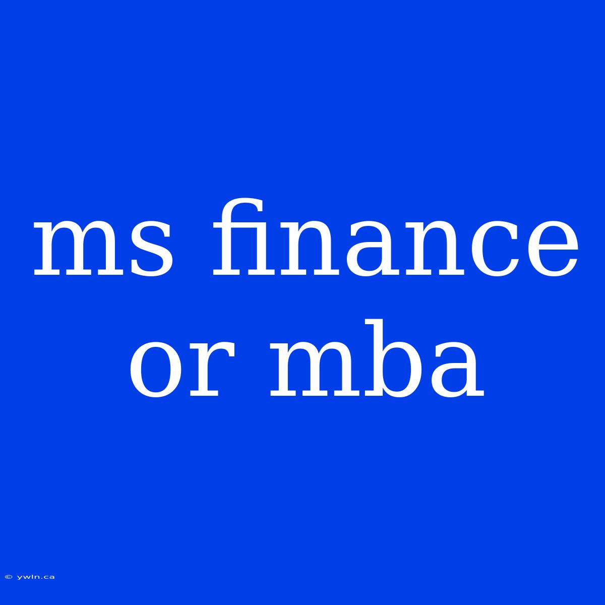 Ms Finance Or Mba