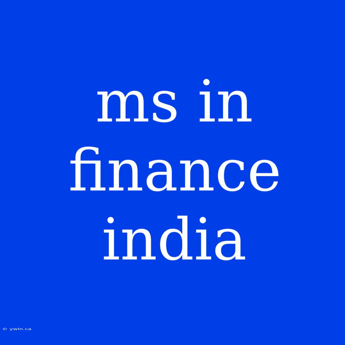 Ms In Finance India