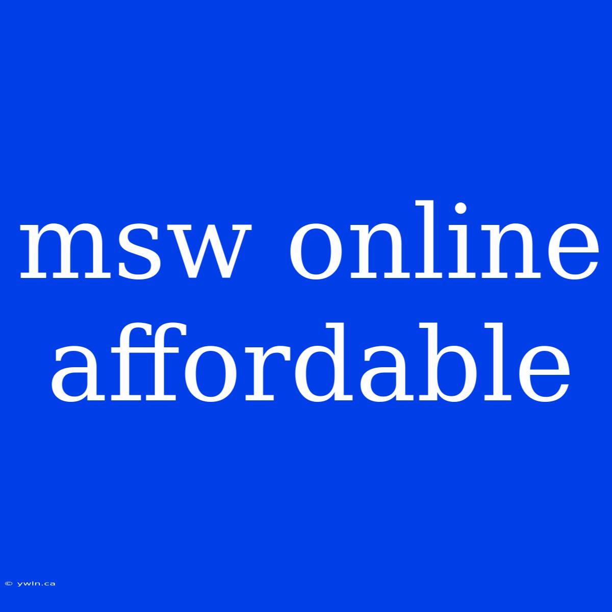 Msw Online Affordable