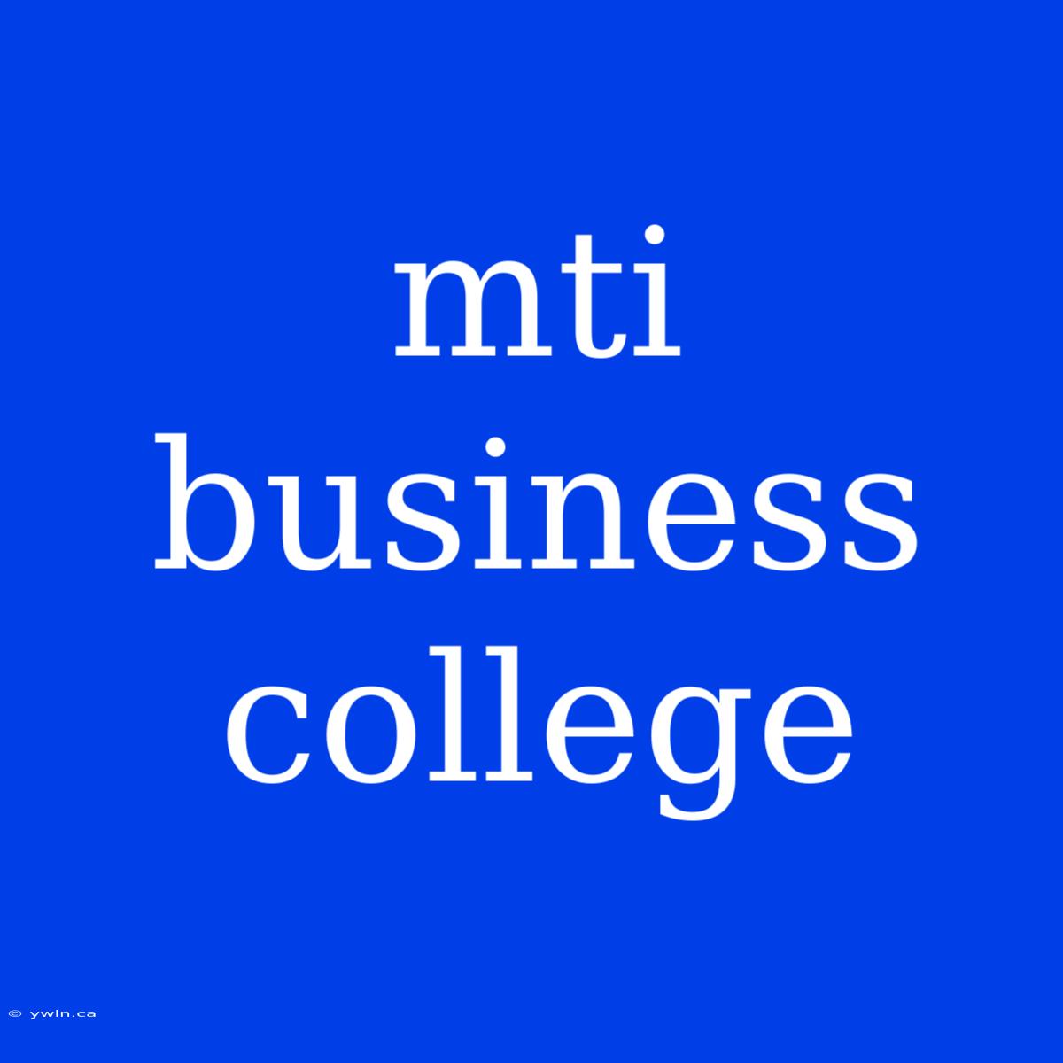 Mti Business College