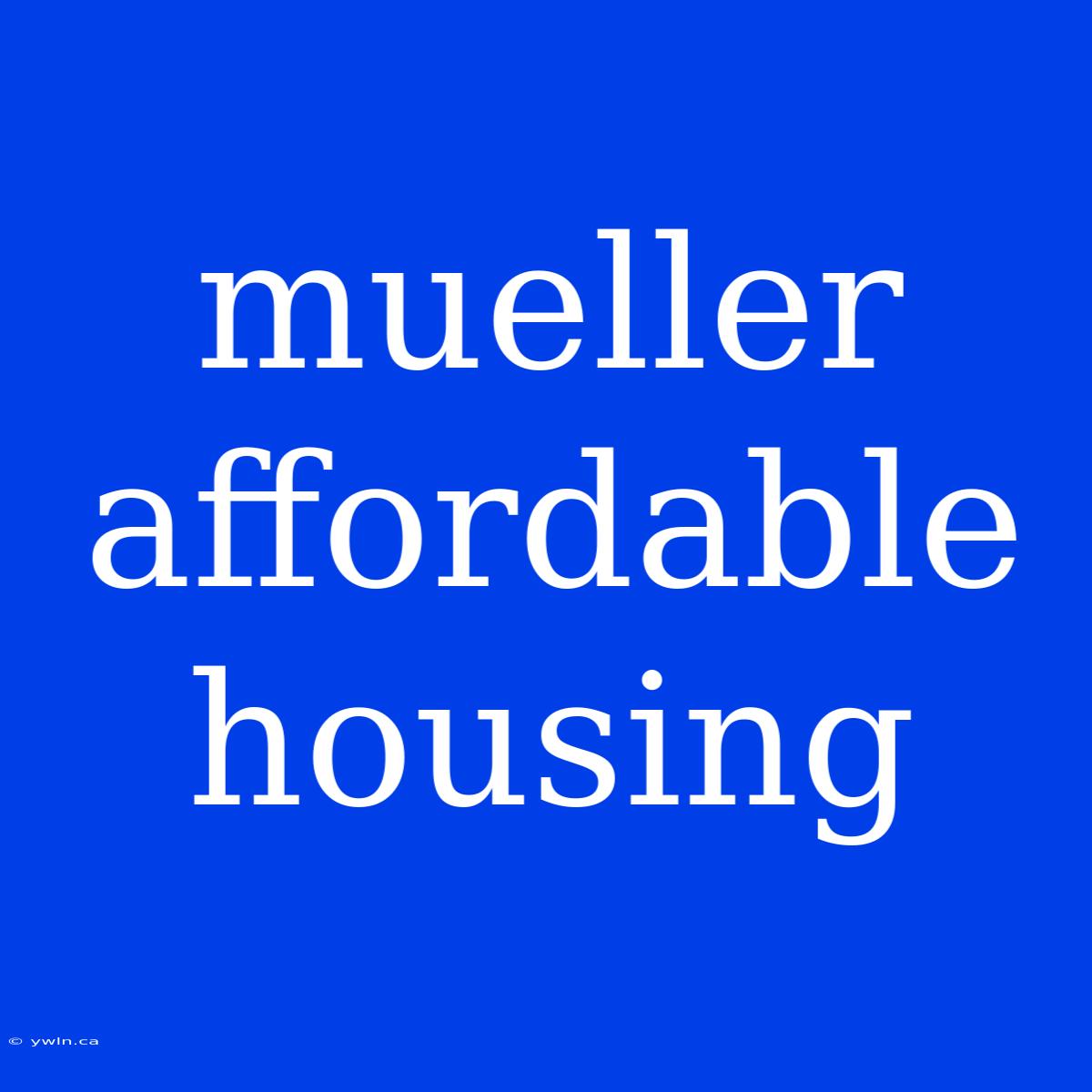 Mueller Affordable Housing