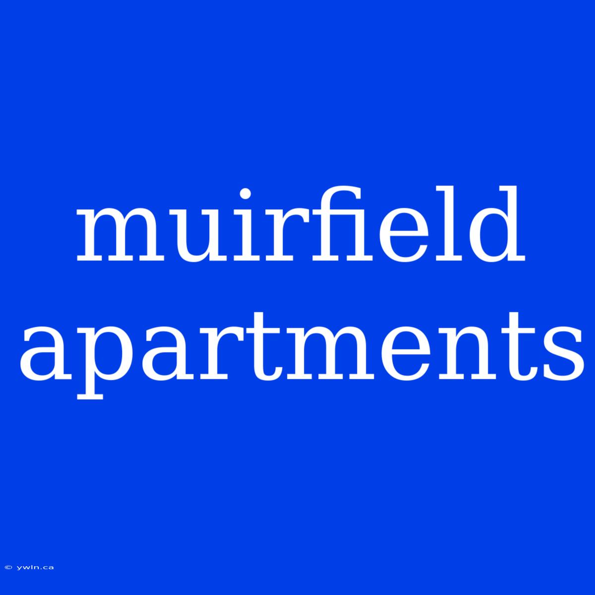 Muirfield Apartments