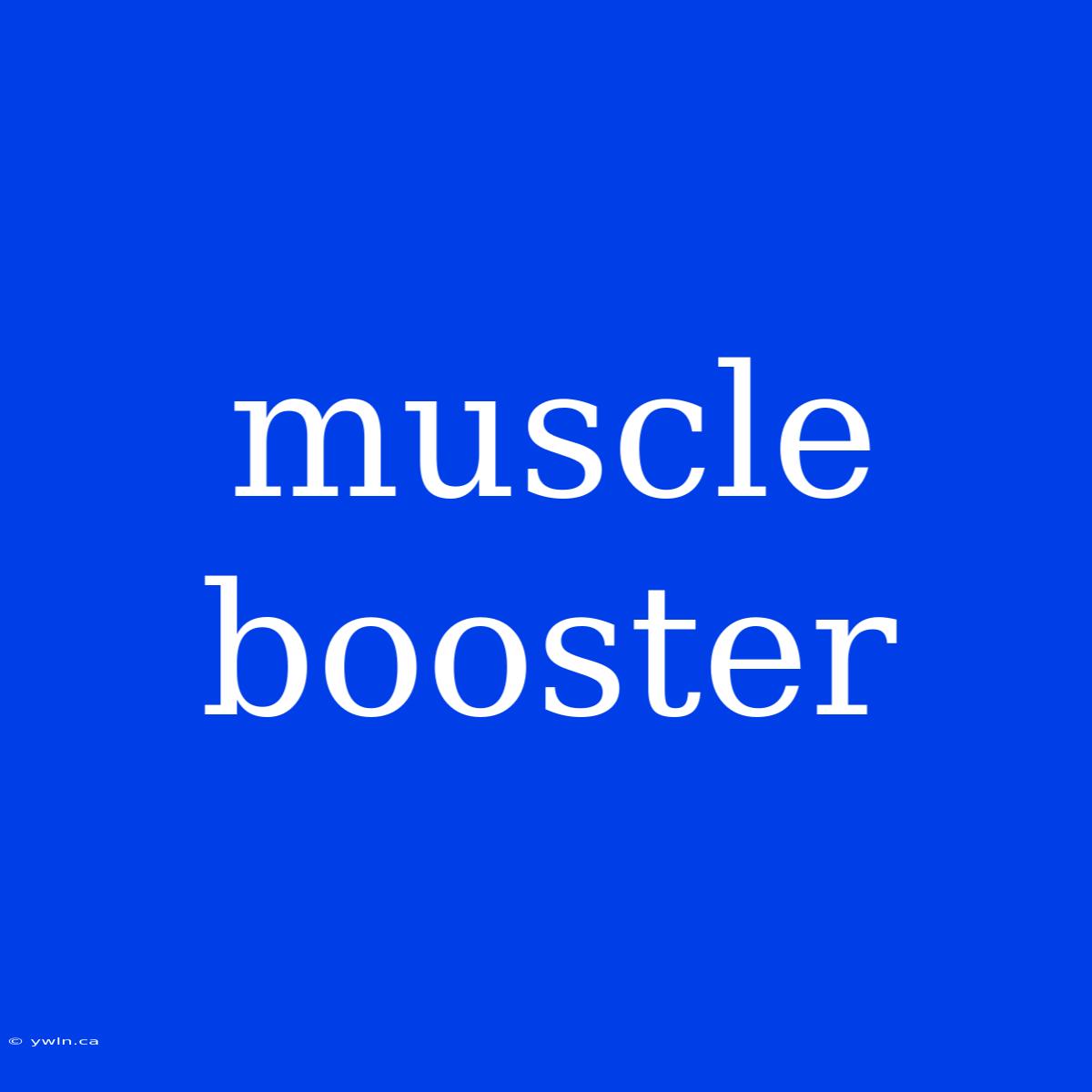 Muscle Booster