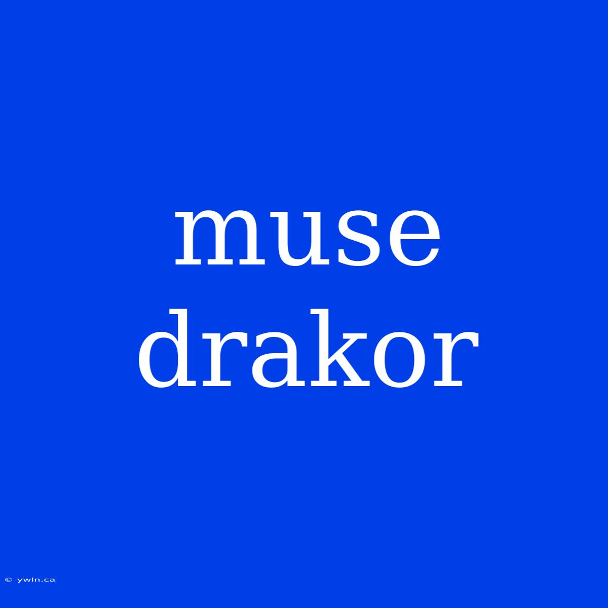 Muse Drakor