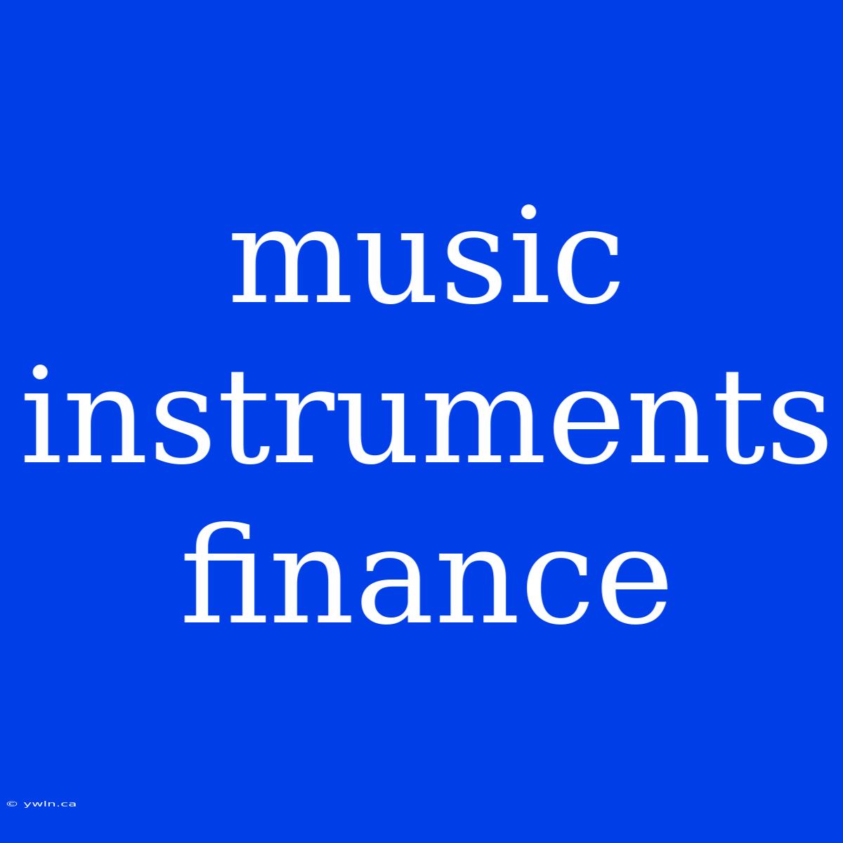 Music Instruments Finance