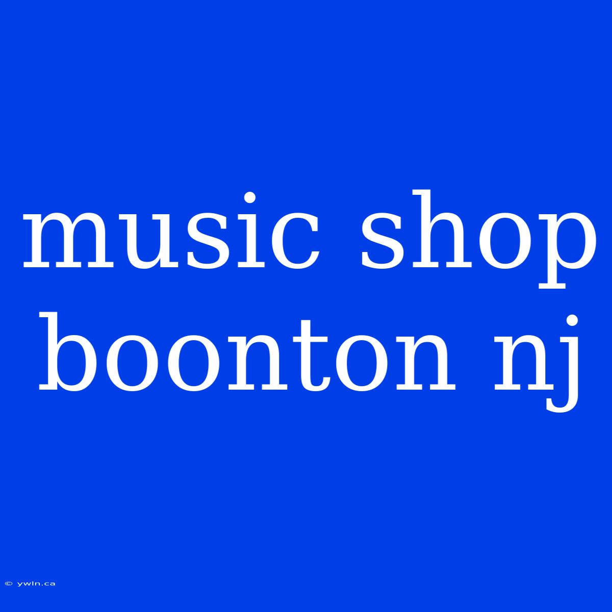 Music Shop Boonton Nj