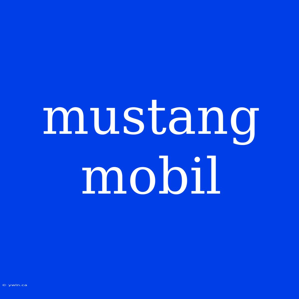 Mustang Mobil