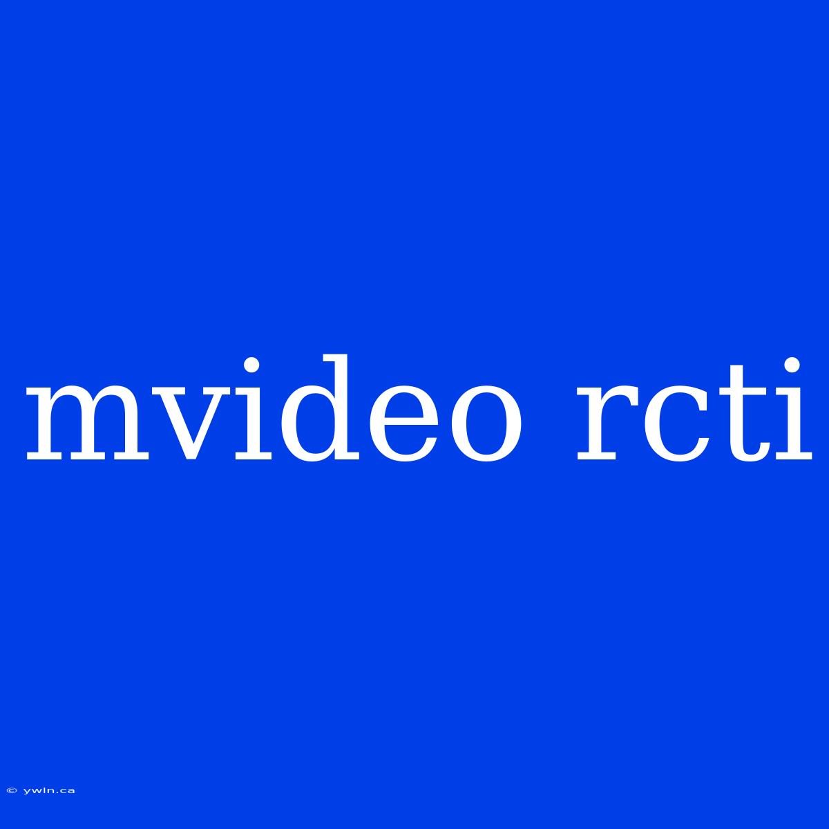 Mvideo Rcti