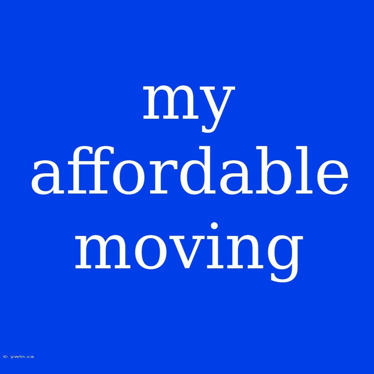 My Affordable Moving