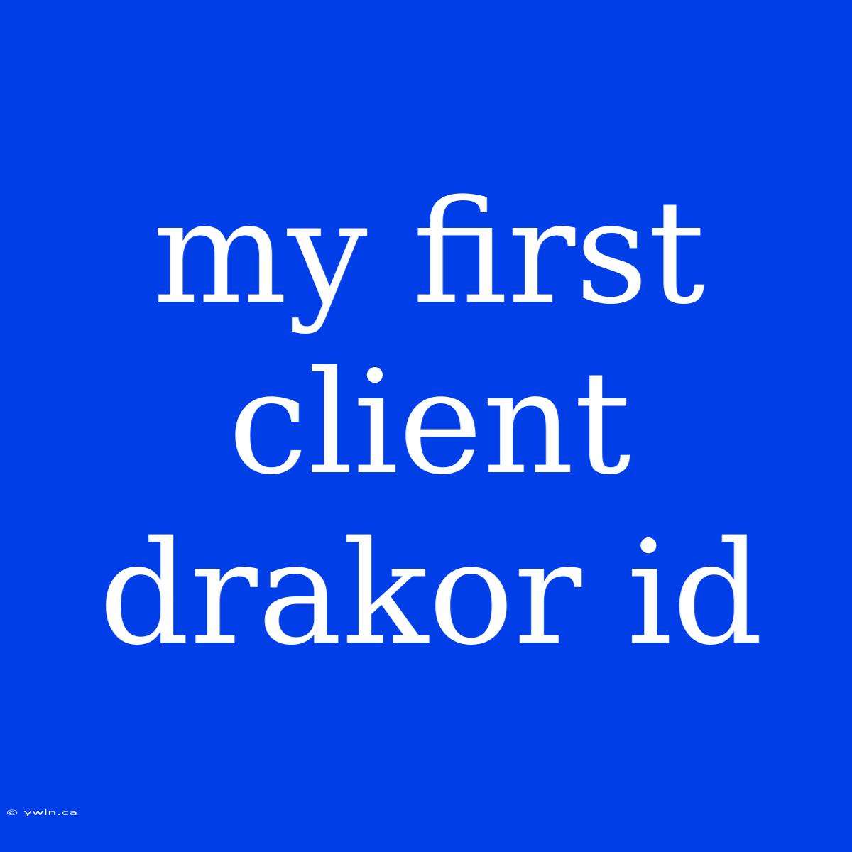 My First Client Drakor Id