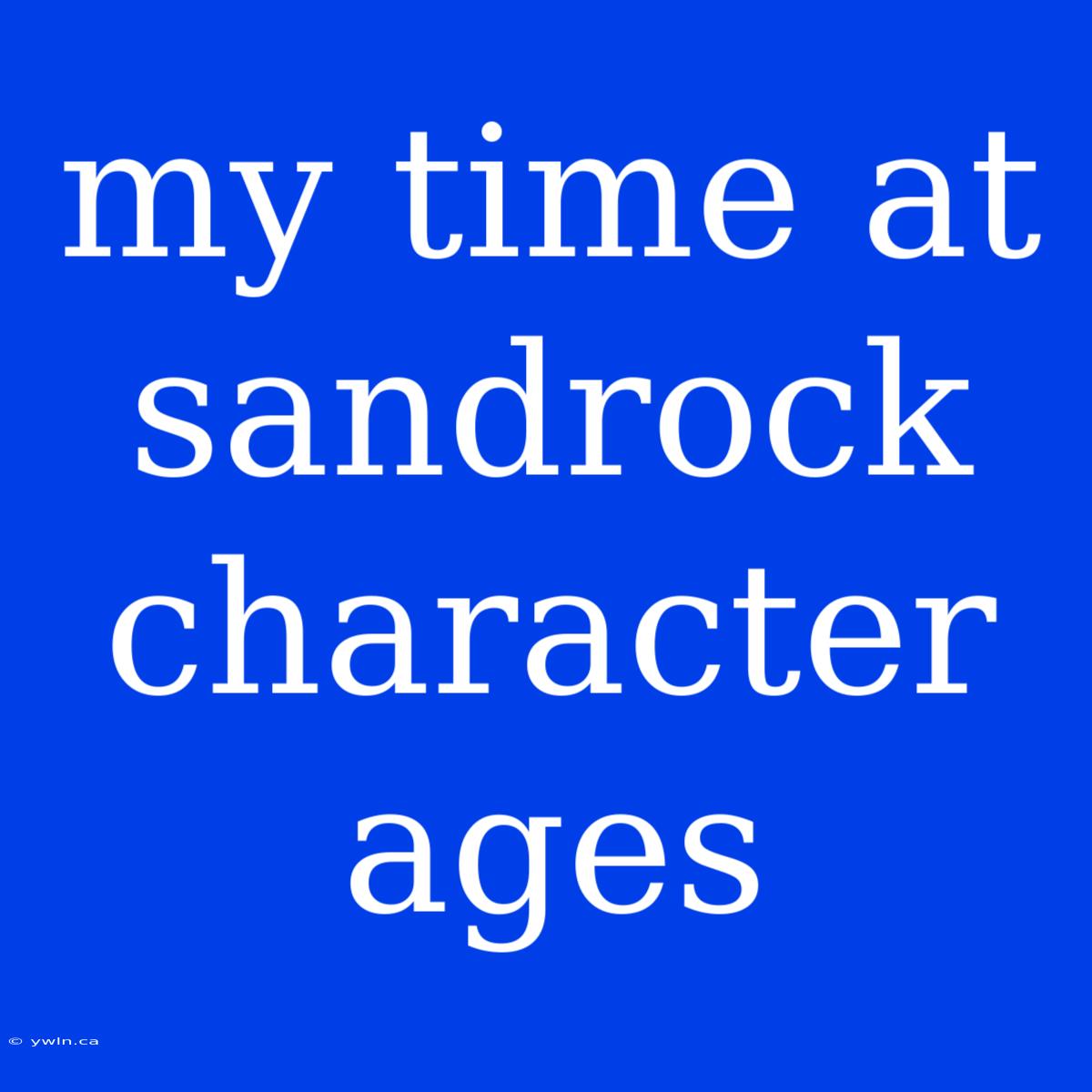 My Time At Sandrock Character Ages