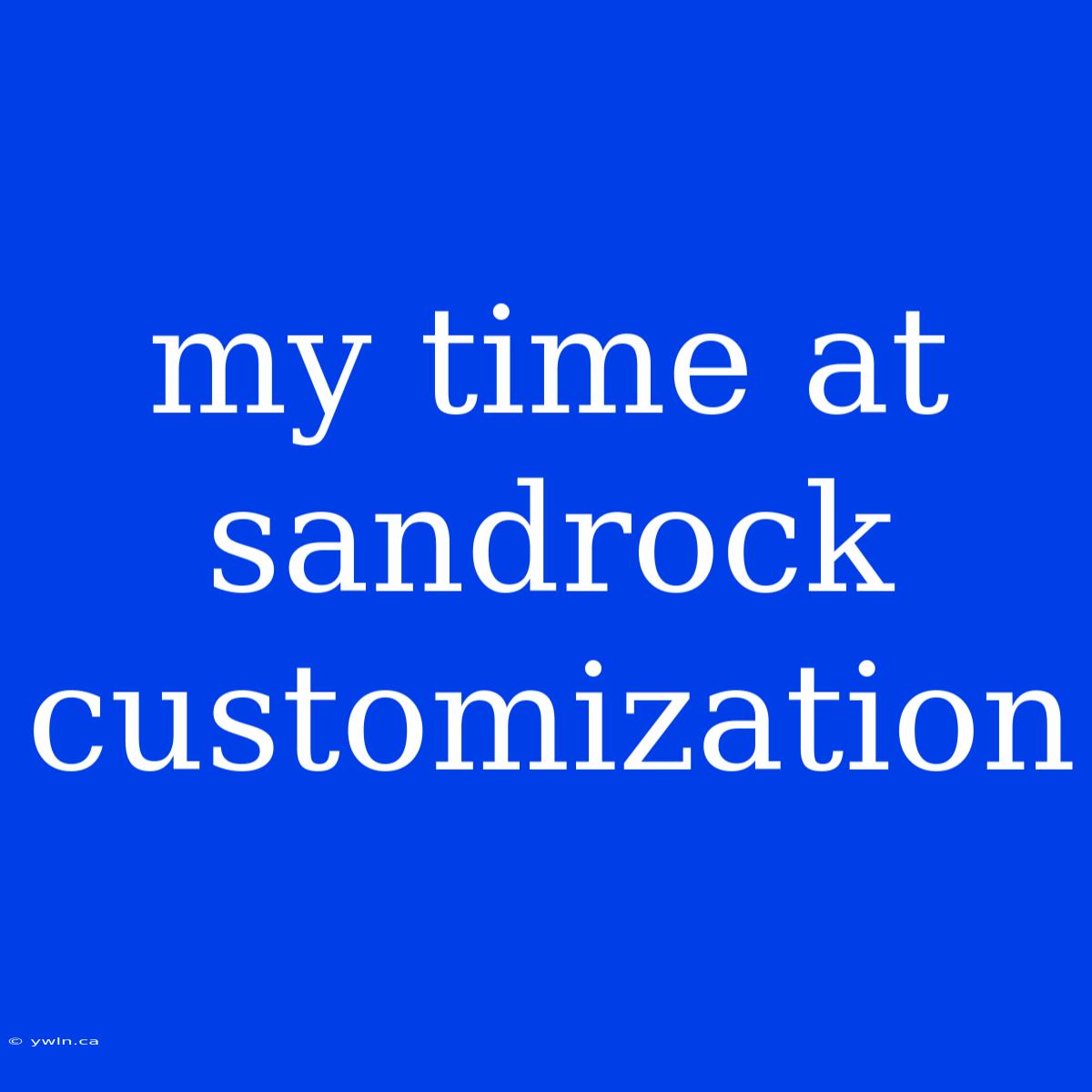 My Time At Sandrock Customization