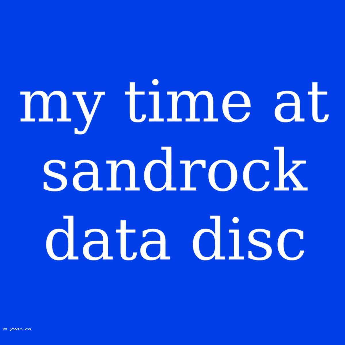 My Time At Sandrock Data Disc