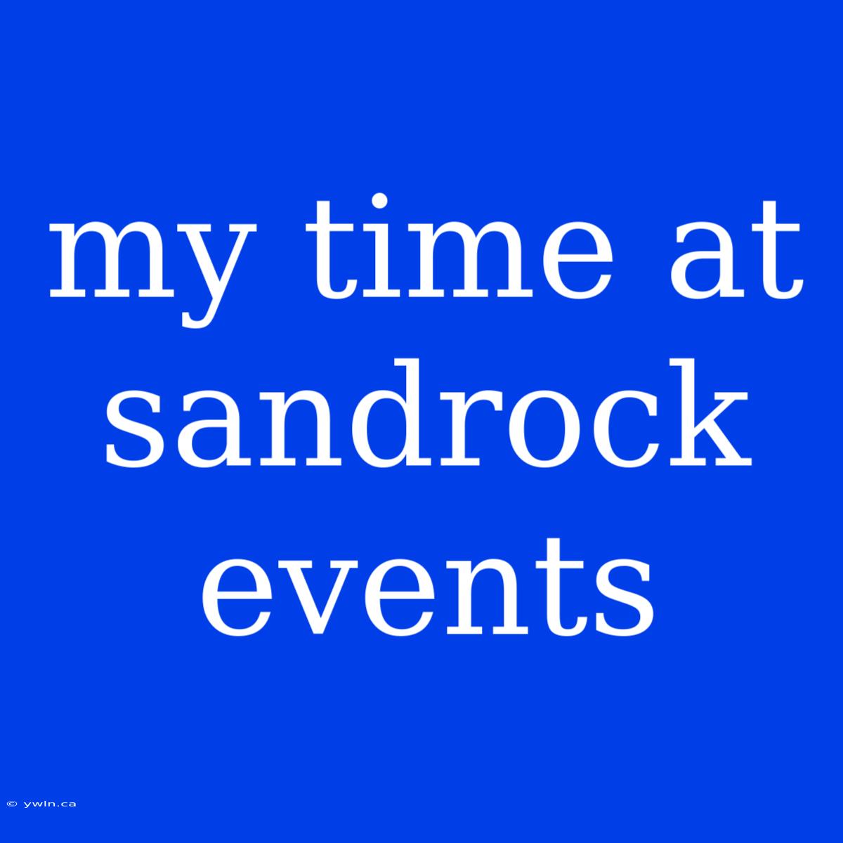 My Time At Sandrock Events