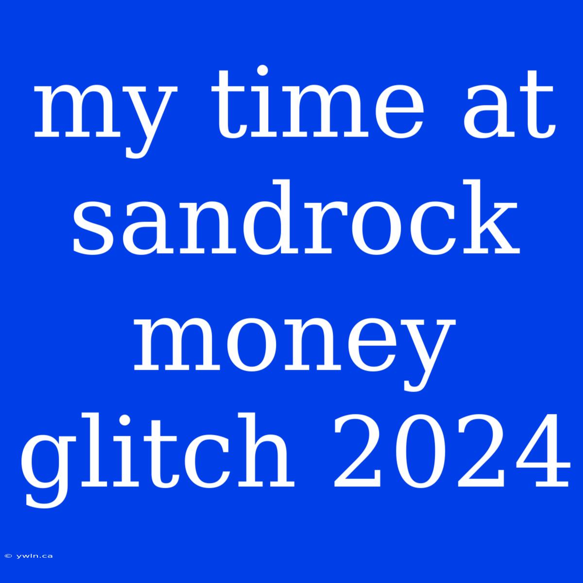 My Time At Sandrock Money Glitch 2024