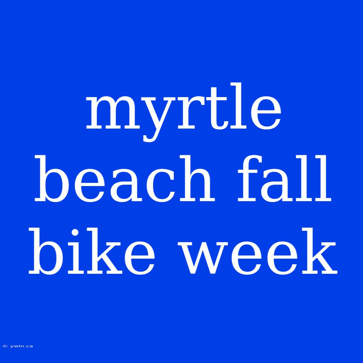 Myrtle Beach Fall Bike Week