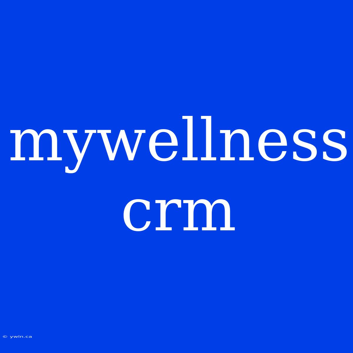 Mywellness Crm