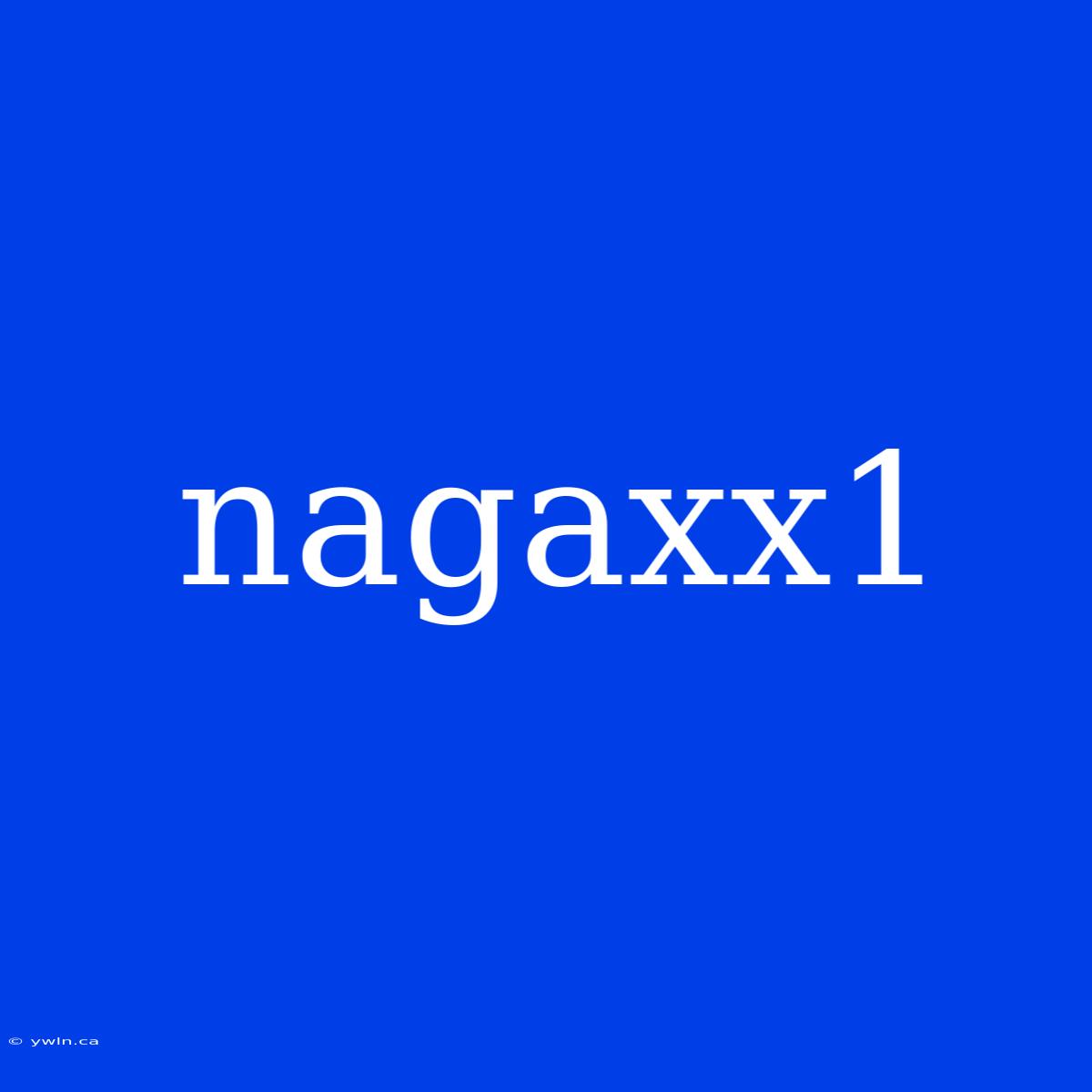 Nagaxx1