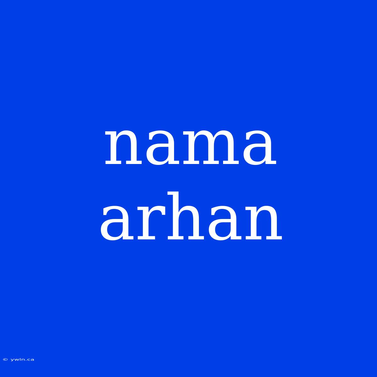 Nama Arhan