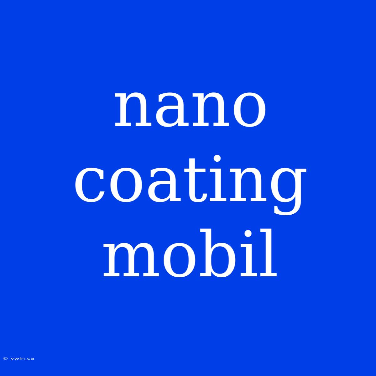 Nano Coating Mobil