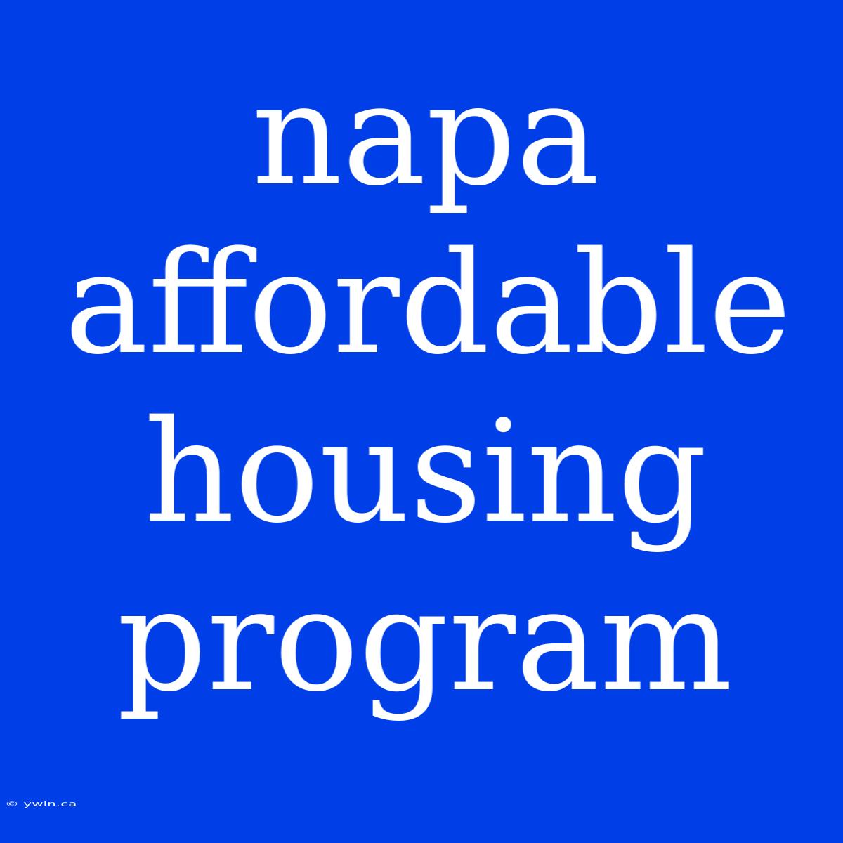 Napa Affordable Housing Program