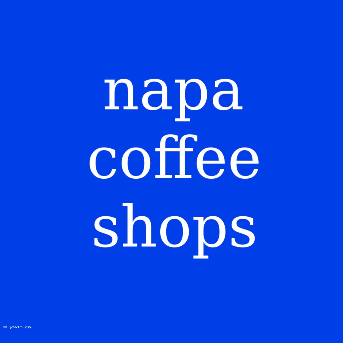 Napa Coffee Shops