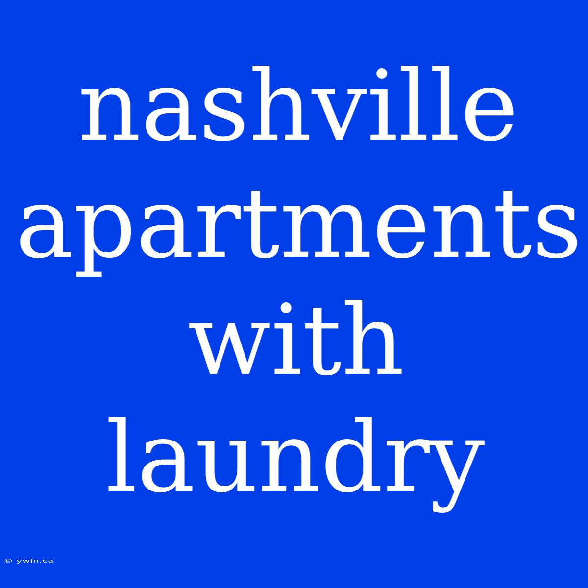 Nashville Apartments With Laundry