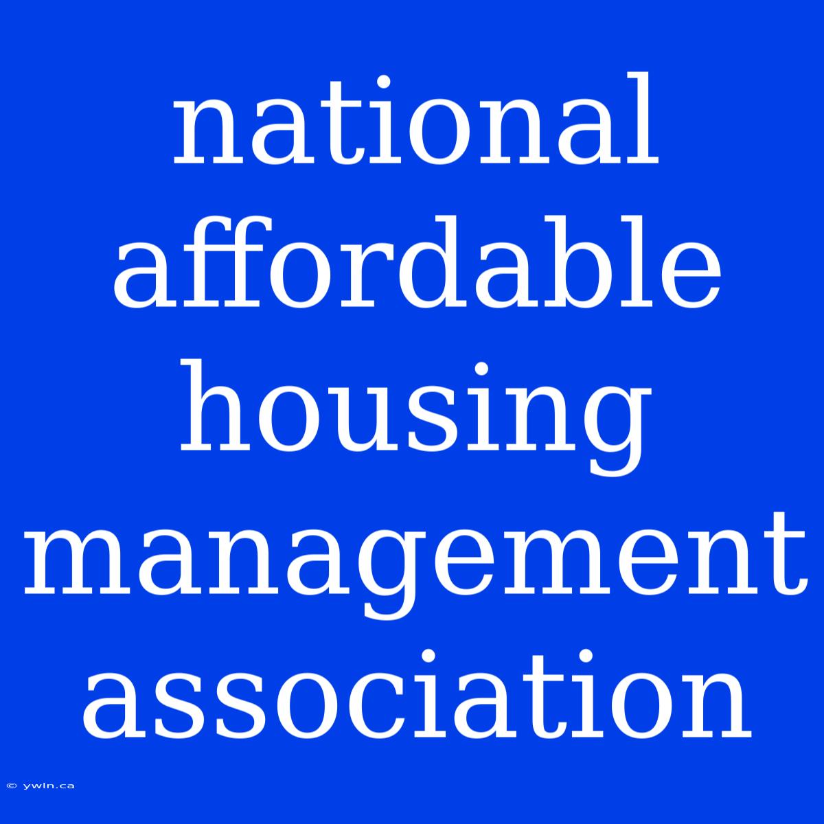 National Affordable Housing Management Association