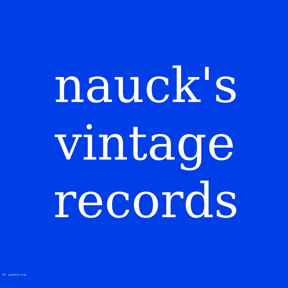 Nauck's Vintage Records