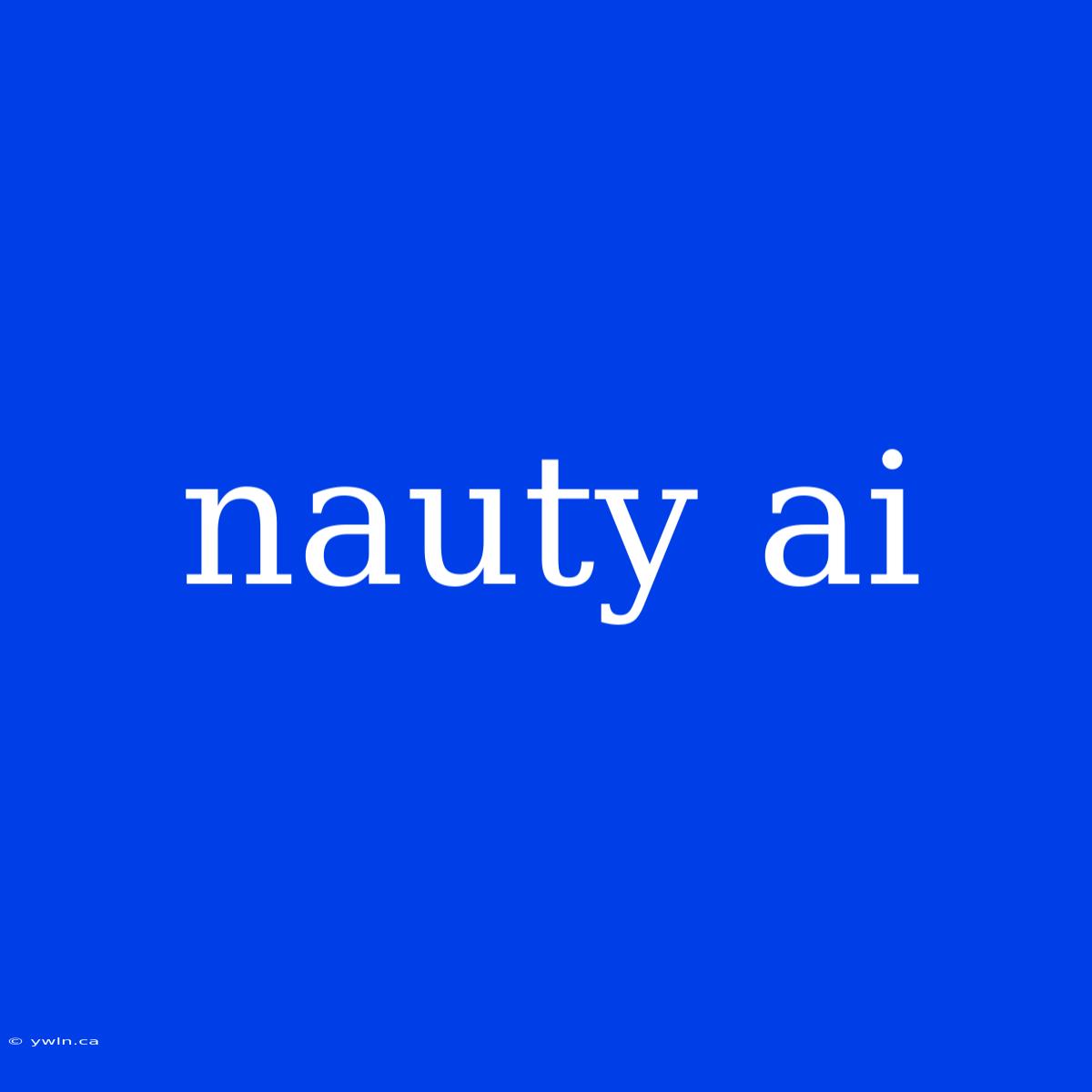 Nauty Ai