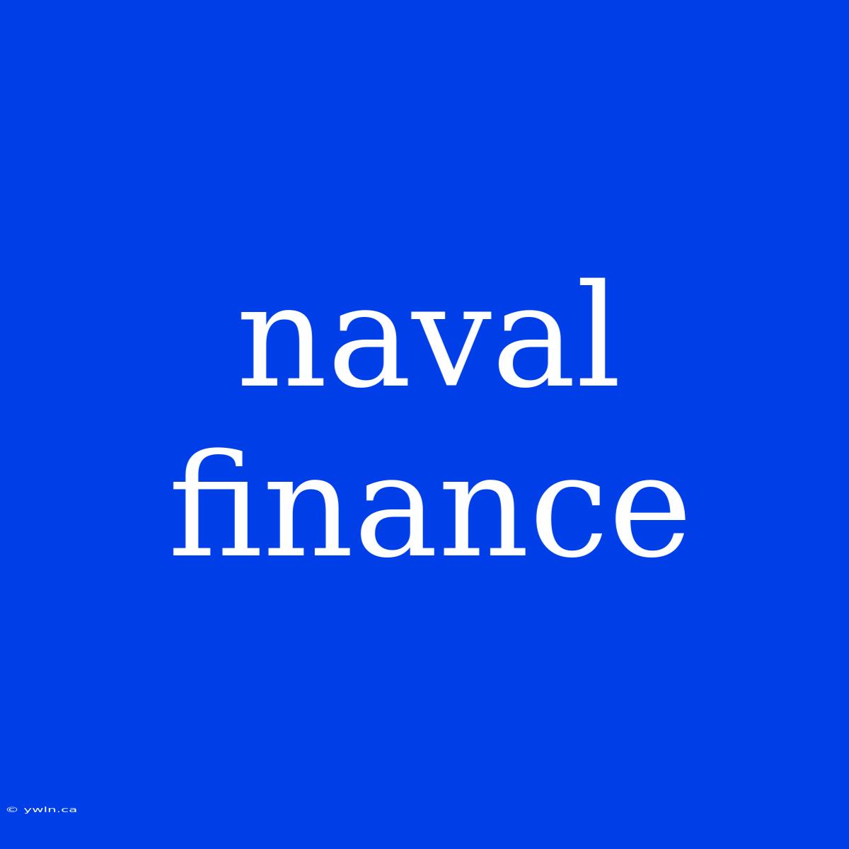 Naval Finance