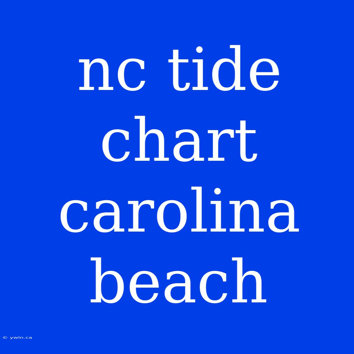 Nc Tide Chart Carolina Beach