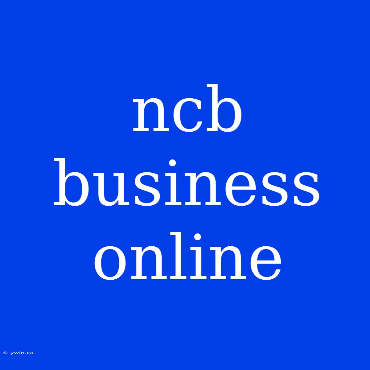 Ncb Business Online