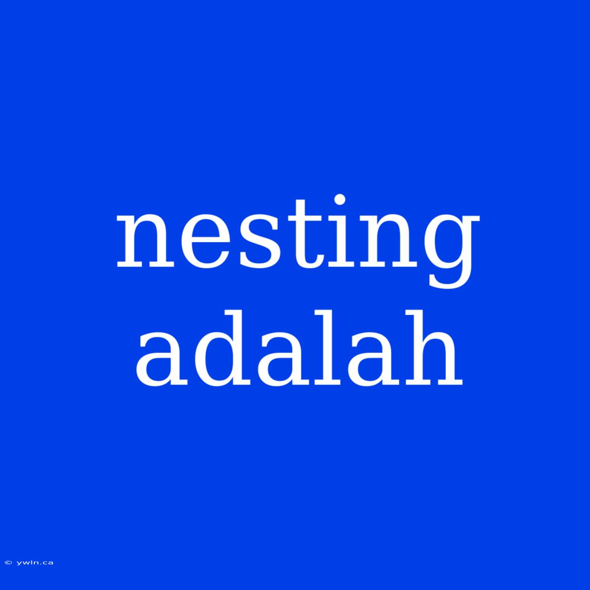 Nesting Adalah