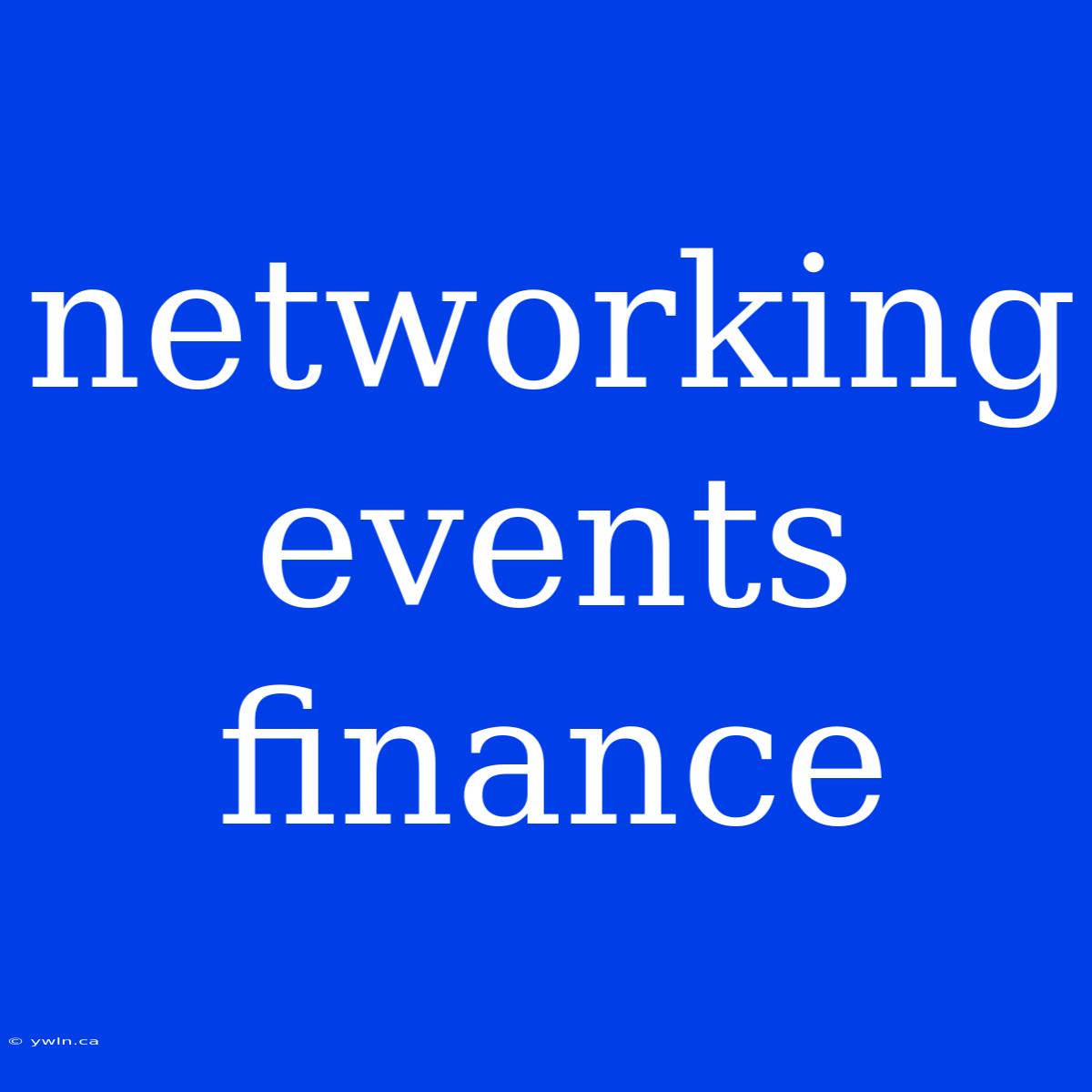 Networking Events Finance